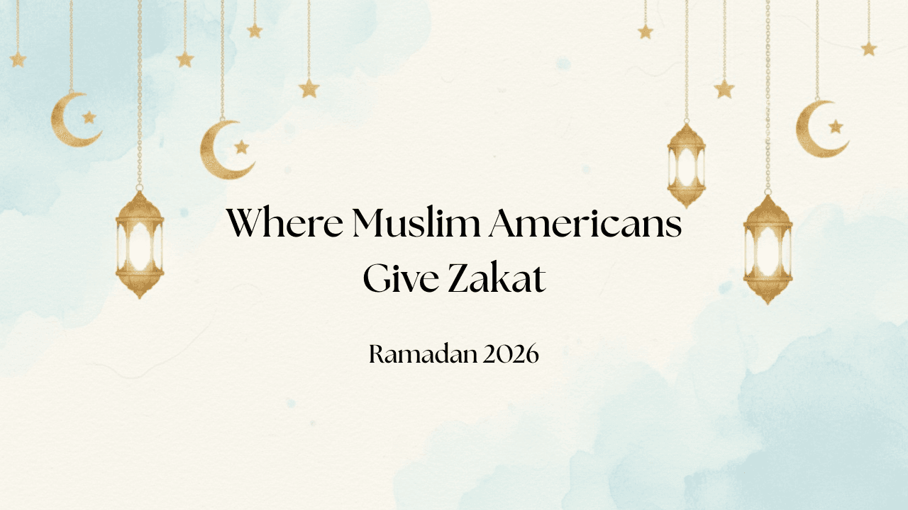 Where to Give Zakat in the U.S. (2026 Guide)